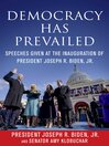 Cover image for Democracy Has Prevailed: Speeches Given at the Inauguration of President Joseph R. Biden, Jr.